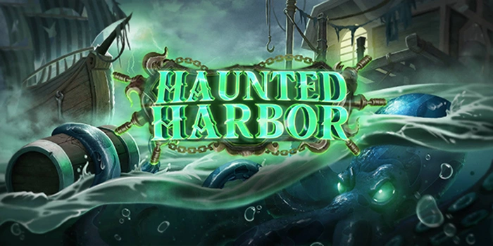 Rahasia Sukses Bermain Slot Haunted Harbor Dengan Modal Kecil