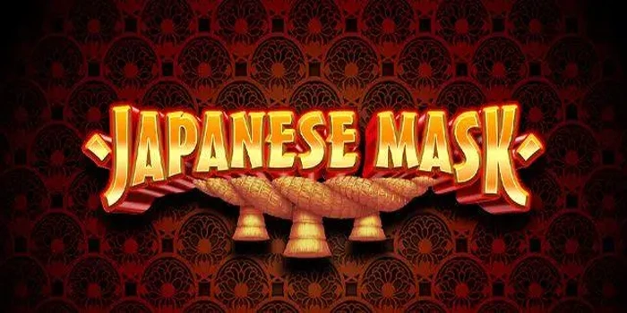 Langkah Terbaik Menangkan Maxwin Bermain Slot Japanese Mask