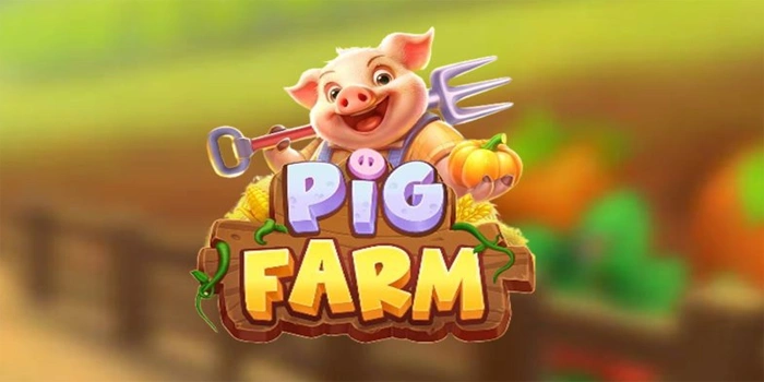 Tips Meraih Kemenangan Dengan Modal Tipis Main Slot Pig Farm