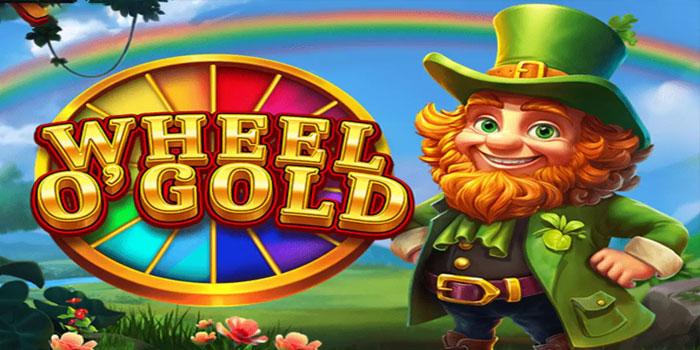 Trik Mendapatkan Jackpot di Slot Wheel O’Gold