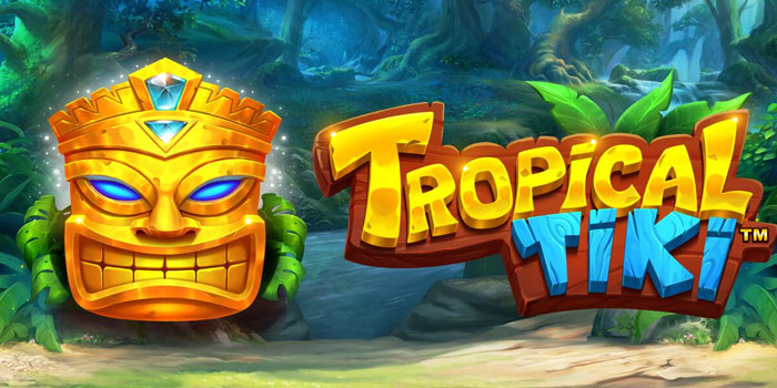 Trik Agar Menang Besar Bermain di Slot Tropical Tiki