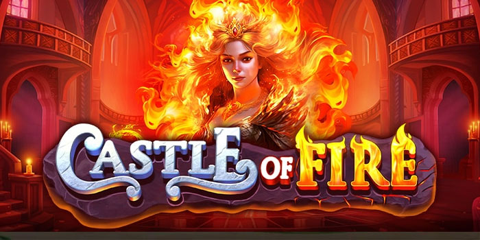Bocoran Tips Gacor Dalam Bermain Slot Castle Of Fire