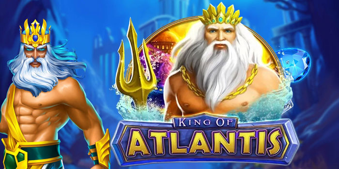 Rahasia Sukses Jackpot di Slot King of Atlantis